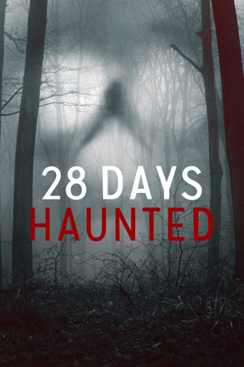 28 ngày ma ám (28 Days Haunted) [2022]