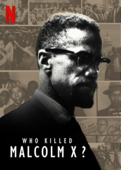 Ai đã giết Malcolm X? (Who Killed Malcolm X?) [2020]