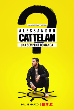 Alessandro Cattelan: Một câu hỏi đơn giản (Alessandro Cattelan: One Simple Question) [2021]