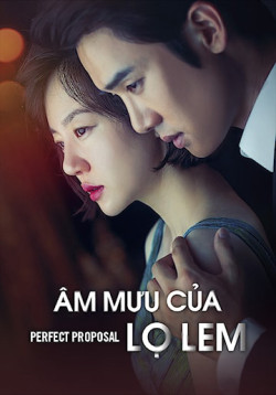 Âm Muu Cua Lo Lem (Perfect Proposal) [2015]