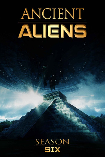 Ancient Aliens (Phần 6) (Ancient Aliens (Season 6)) [2013]