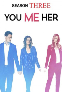 Anh, em, cô ấy (Phần 3) (You Me Her (Season 3)) [2018]