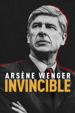 Arsène Wenger: Bất Khả Chiến Bại (Arsène Wenger: Invincible) [2021]
