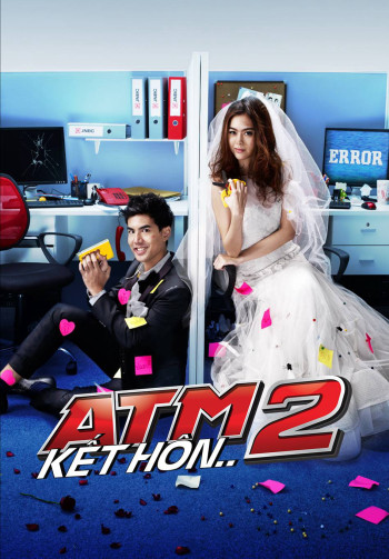 ATM 2: Kết Hôn (ATM 2 The series) [2013]