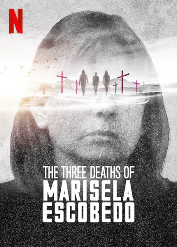 Ba lần chết của Marisela Escobedo (The Three Deaths of Marisela Escobedo) [2020]