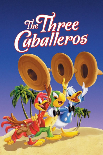 Ba Quý Ông (The Three Caballeros) [1944]