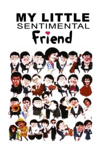 Bạn Tình Nhí Của Tôi  (My Little Sentimental Friend ) [1984]