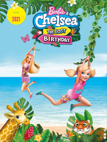Barbie & Chelsea: The Lost Birthday (Barbie & Chelsea: The Lost Birthday) [2021]