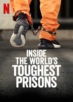 Bên trong những nhà tù khốc liệt nhất thế giới (Phần 5) (Inside the World’s Toughest Prisons (Season 5)) [2021]