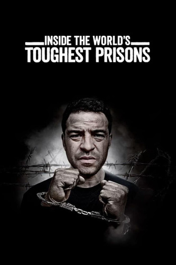 Bên trong những nhà tù khốc liệt nhất thế giới (Phần 7) (Inside the World’s Toughest Prisons (Season 7)) [2023]