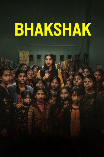 Bhakshak: Tội lỗi làm ngơ (Bhakshak) [2024]