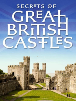 Bí mật các lâu đài của đảo Anh (Secrets of Great British Castles) [2015]