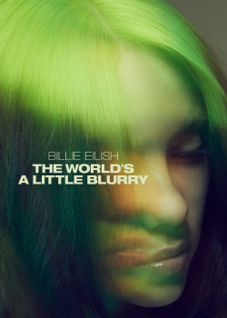 Billie Eilish: The World's a Little Blurry (Billie Eilish: The World's a Little Blurry) [2021]