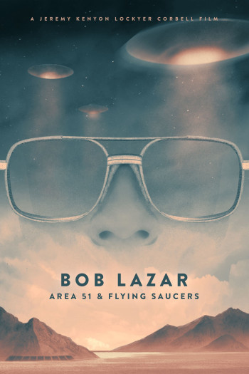 Bob Lazar- Khu Vực 51 & Đĩa Bay (Bob Lazar: Area 51 and Flying Saucers) [2018]