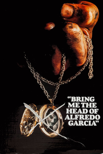 Bring Me the Head of Alfredo Garcia (Bring Me the Head of Alfredo Garcia) [1974]