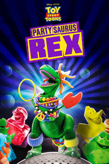Câu Chuyện Đồ Chơi: Bữa Tiệc Trong Phòng Tắm (Toy Story Toons: Partysaurus Rex) [2012]
