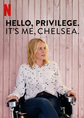 Chelsea và đặc quyền của người da trắng (Hello, Privilege. It's Me, Chelsea) [2019]
