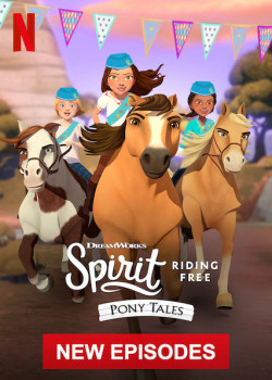 Chú ngựa Spirit Tự do rong ruổi Câu chuyện về chú ngựa Spirit (Phần 1) (Spirit Riding Free: Pony Tales (Season 1)) [2019]