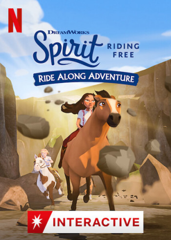 Chú ngựa Spirit: Tự do rong ruổi – Cuộc phiêu lưu trên lưng ngựa (Spirit Riding Free: Ride Along Adventure) [2020]