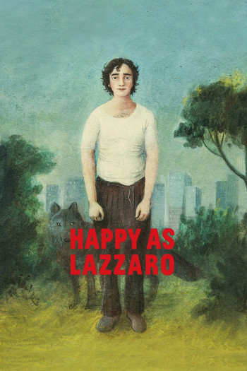 Chuyến Du Hành Thời Gian Của Lazzaro (Happy as Lazzaro) [2018]