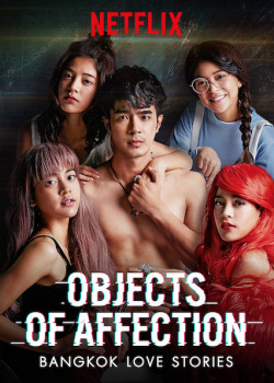 Chuyện tình Bangkok: Là em (Bangkok Love Stories: Objects of Affection) [2019]