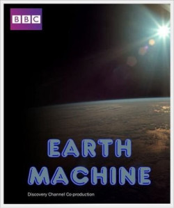 Cỗ Máy Trái Đất (BBC: Earth Machine) [2011]
