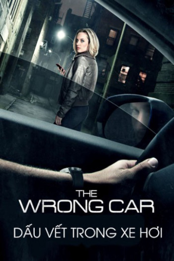 Dấu Vết Trong Xe Hơi (The Wrong Car) [2016]