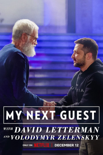 David Letterman: Vị khách tiếp theo là Volodymyr Zelenskyy (My Next Guest with David Letterman and Volodymyr Zelenskyy) [2022]