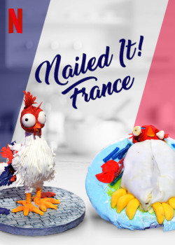 Dễ như ăn bánh! Pháp (Nailed It! France) [2019]