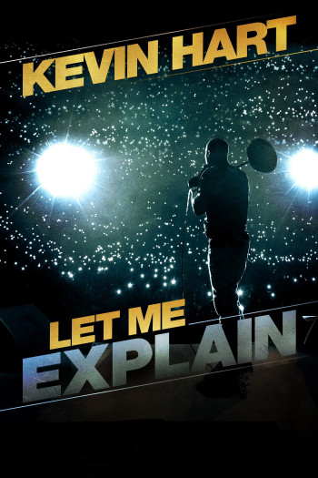 Để Tôi Giải Thích – Kevin Hart (Kevin Hart: Let Me Explain) [2013]