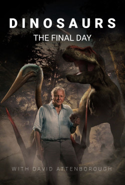 Dinosaurs: The Final Day with David Attenborough (Dinosaurs: The Final Day with David Attenborough) [2022]