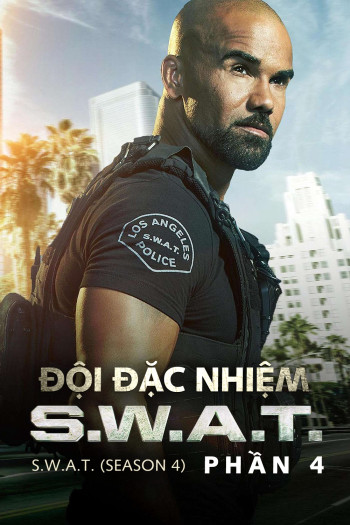 Đội Đặc Nhiệm SWAT (Phần 4) (S.W.A.T. (Season 4)) [2020]