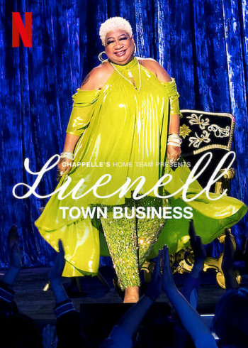 Đội nhà của Chappelle – Luenell: Thị trấn chúng tôi (Chappelle's Home Team - Luenell: Town Business) [2023]