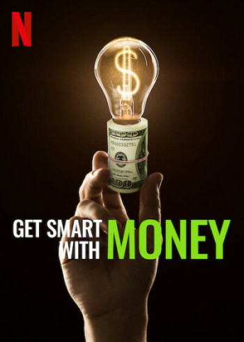 Dùng tiền khôn ngoan (Get Smart With Money) [2022]