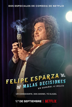 Felipe Esparza: Quyết định tồi (Felipe Esparza: Bad Decisions) [2020]