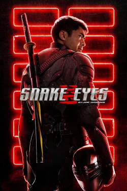 G.I. JOE: Xà Nhãn Báo Thù (Snake Eyes: G.I. Joe Origins) [2021]