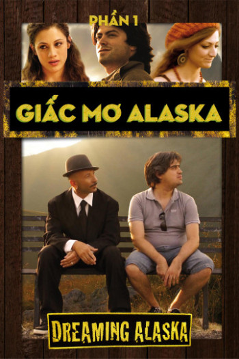 Giấc Mơ Alaska (Dreaming Alsaka (Phần 1)) [2012]