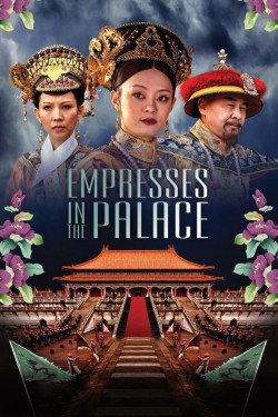 Hậu cung Chân Hoàn truyện (Empresses in the Palace) [2011]
