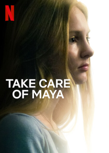 Hãy chăm sóc Maya (Take Care of Maya) [2023]