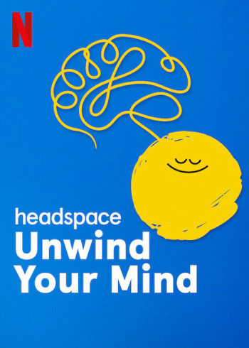 Headspace: Thả lỏng tâm trí (Headspace: Unwind Your Mind) [2021]