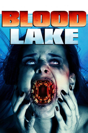 Hồ Máu: Cuộc Tấn Công Của Cá Mút Đá (Blood Lake: Attack of the Killer Lampreys) [2014]