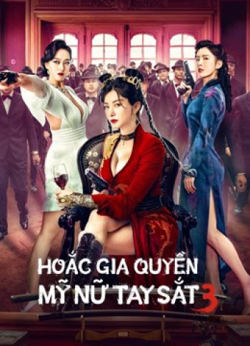 Hoắc Gia Quyền Mỹ Nữ Tay Sắt 3 (The Queen of KungFu3) [2022]