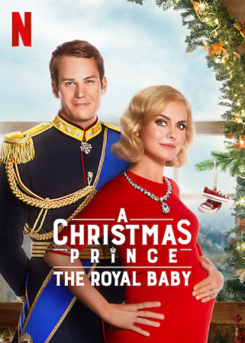 Hoàng tử Giáng Sinh: Em bé hoàng gia (A Christmas Prince: The Royal Baby) [2019]