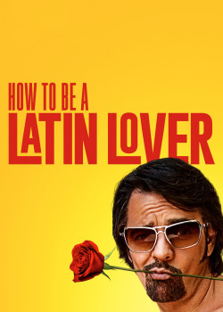 How to Be a Latin Lover (How to Be a Latin Lover) [2017]