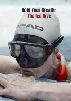 Johanna Nordblad: Lặn dưới băng (Hold Your Breath: The Ice Dive) [2022]