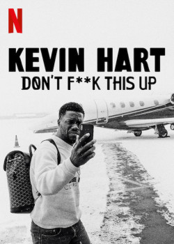 Kevin Hart: Đừng làm hỏng việc (Kevin Hart: Don’t F**k This Up) [2019]