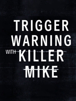 Killer Mike: Phá rào định kiến (Trigger Warning with Killer Mike) [2019]