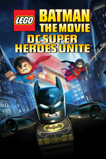 Lego Batman: The Movie - DC Super Heroes Unite (Lego Batman: The Movie - DC Super Heroes Unite) [2013]