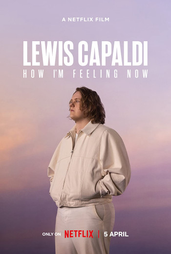Lewis Capaldi: Cảm giác của tôi lúc này (Lewis Capaldi: How I'm Feeling Now) [2023]