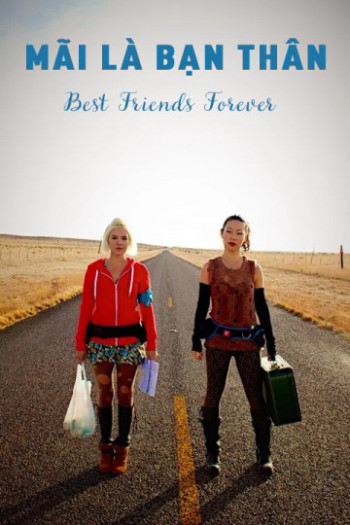 Mãi Là Bạn Thân (Best Friends Forever) [2013]
